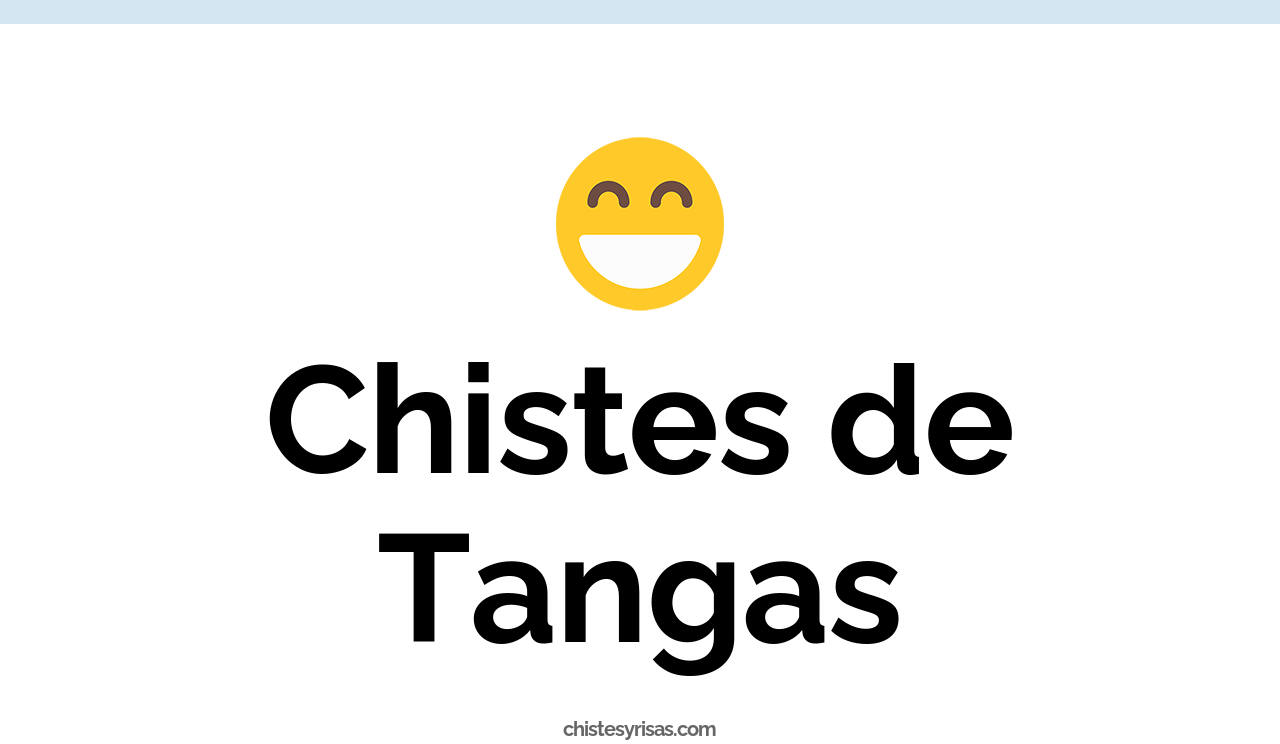 chistes de tangas