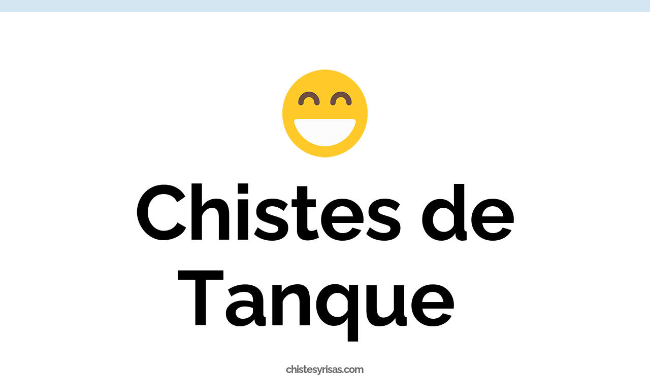 chistes de tanque