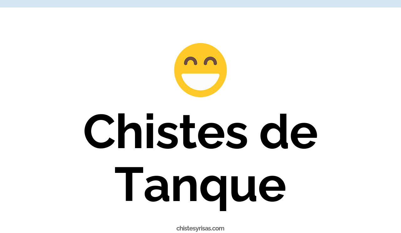chistes de tanque