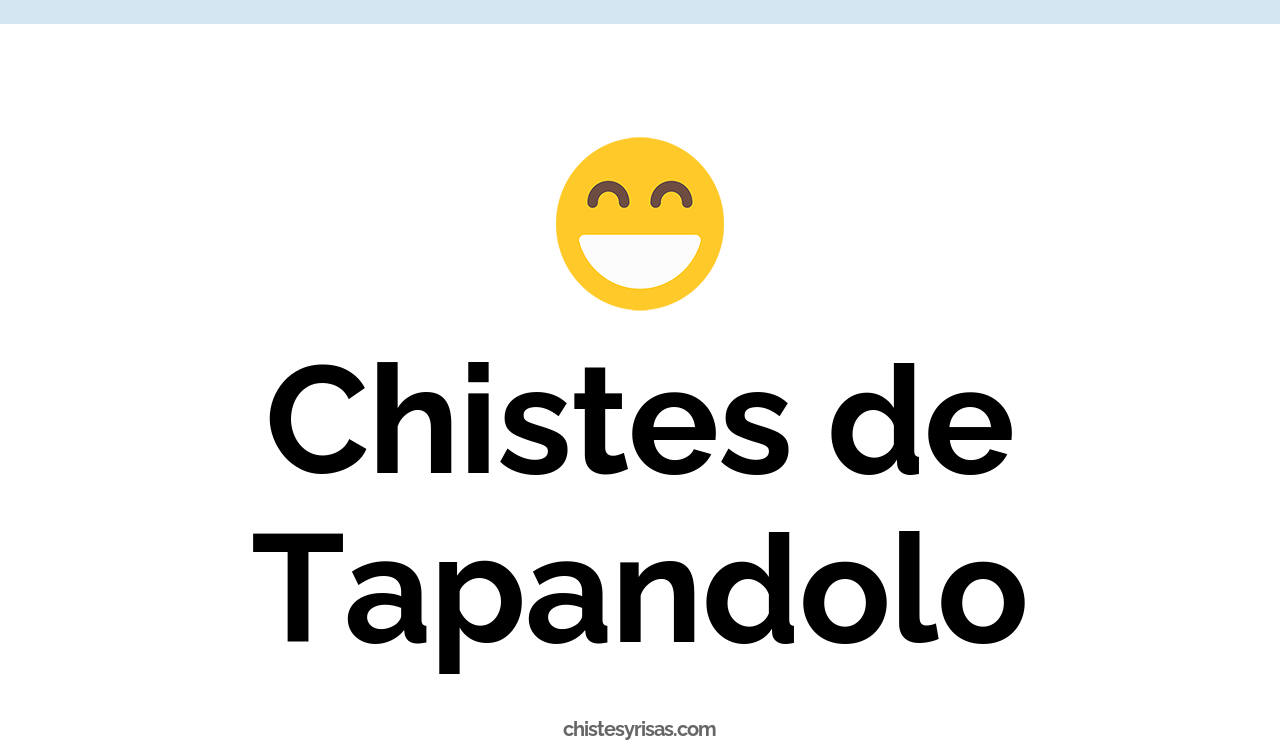 chistes de tapandolo