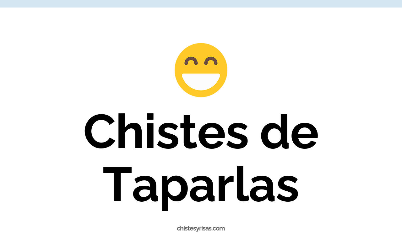 chistes de taparlas