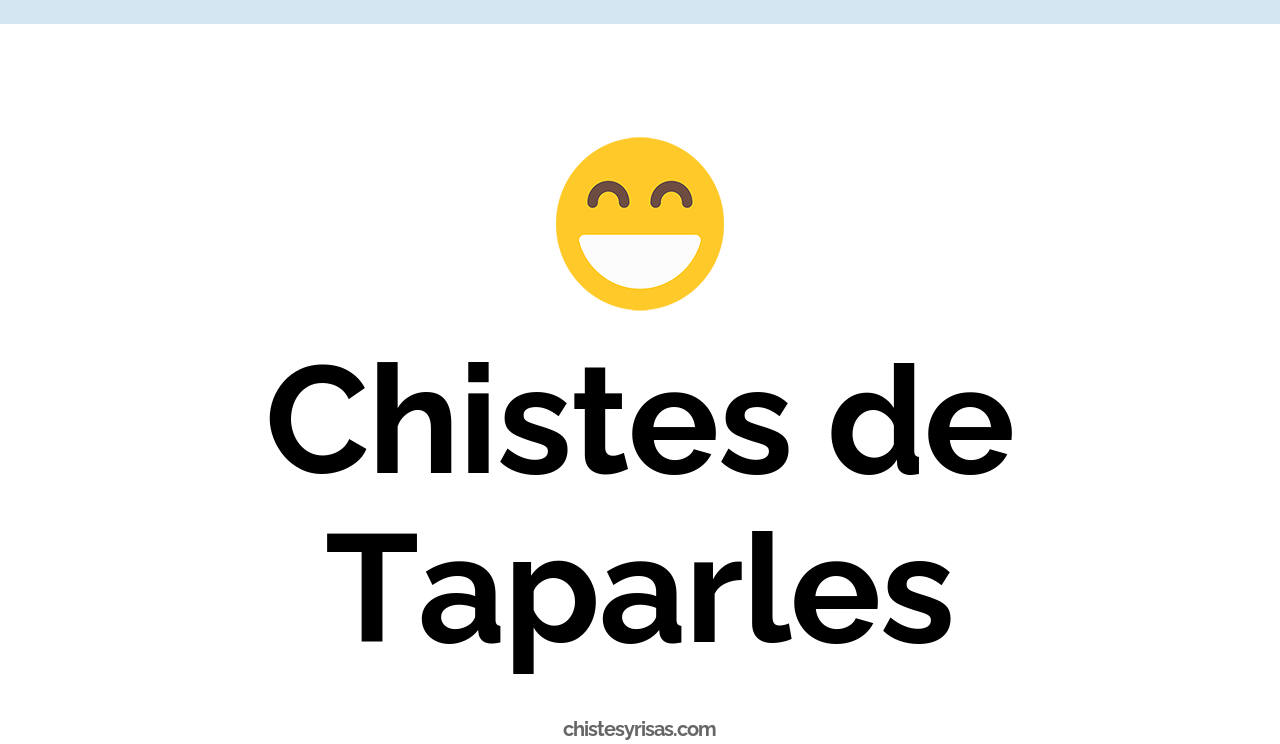 chistes de taparles