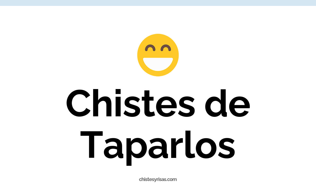chistes de taparlos