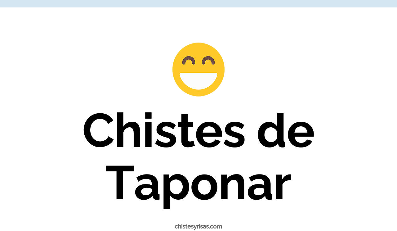 chistes de taponar