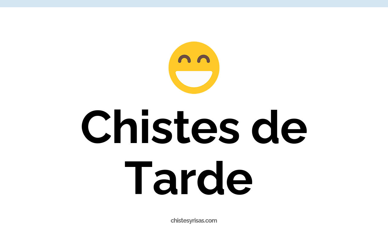 chistes de tarde