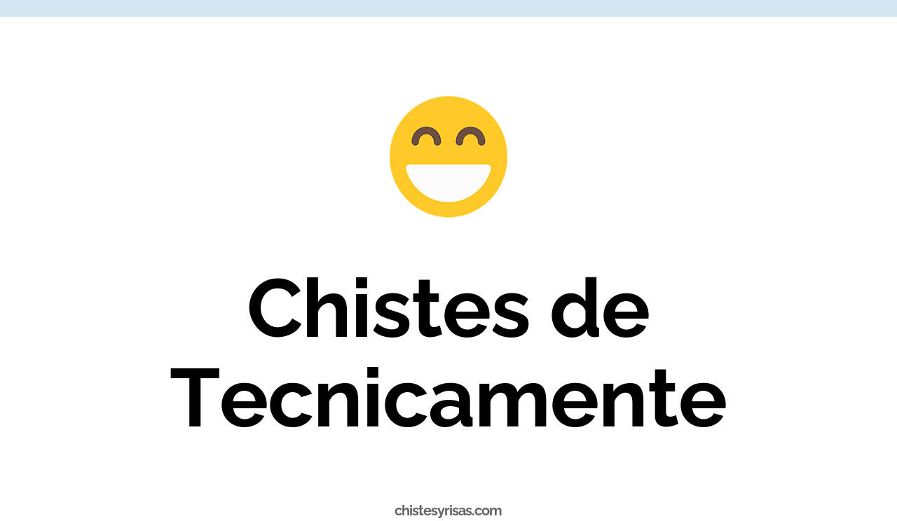 chistes de tecnicamente