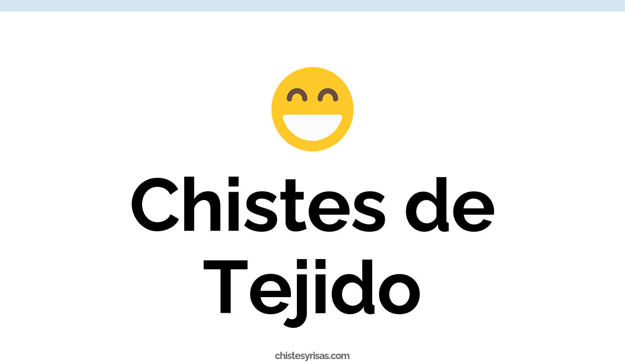 chistes de tejido
