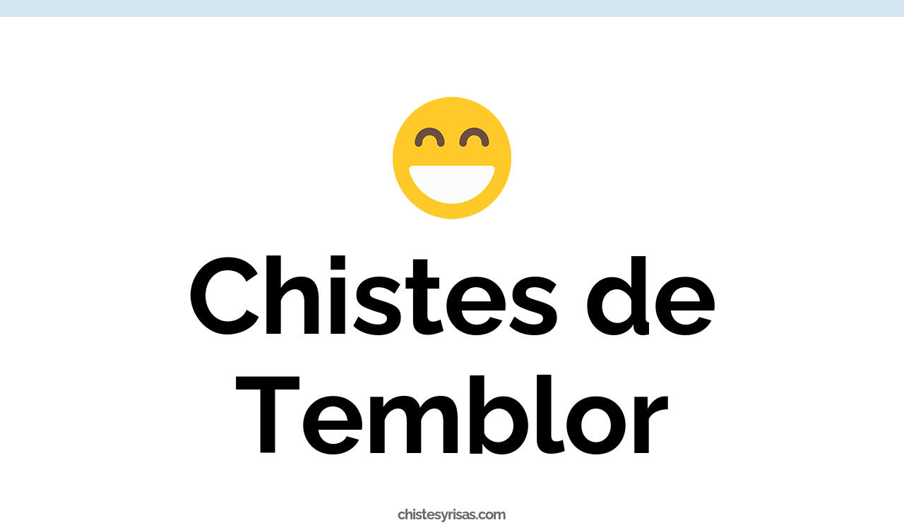 chistes de temblor