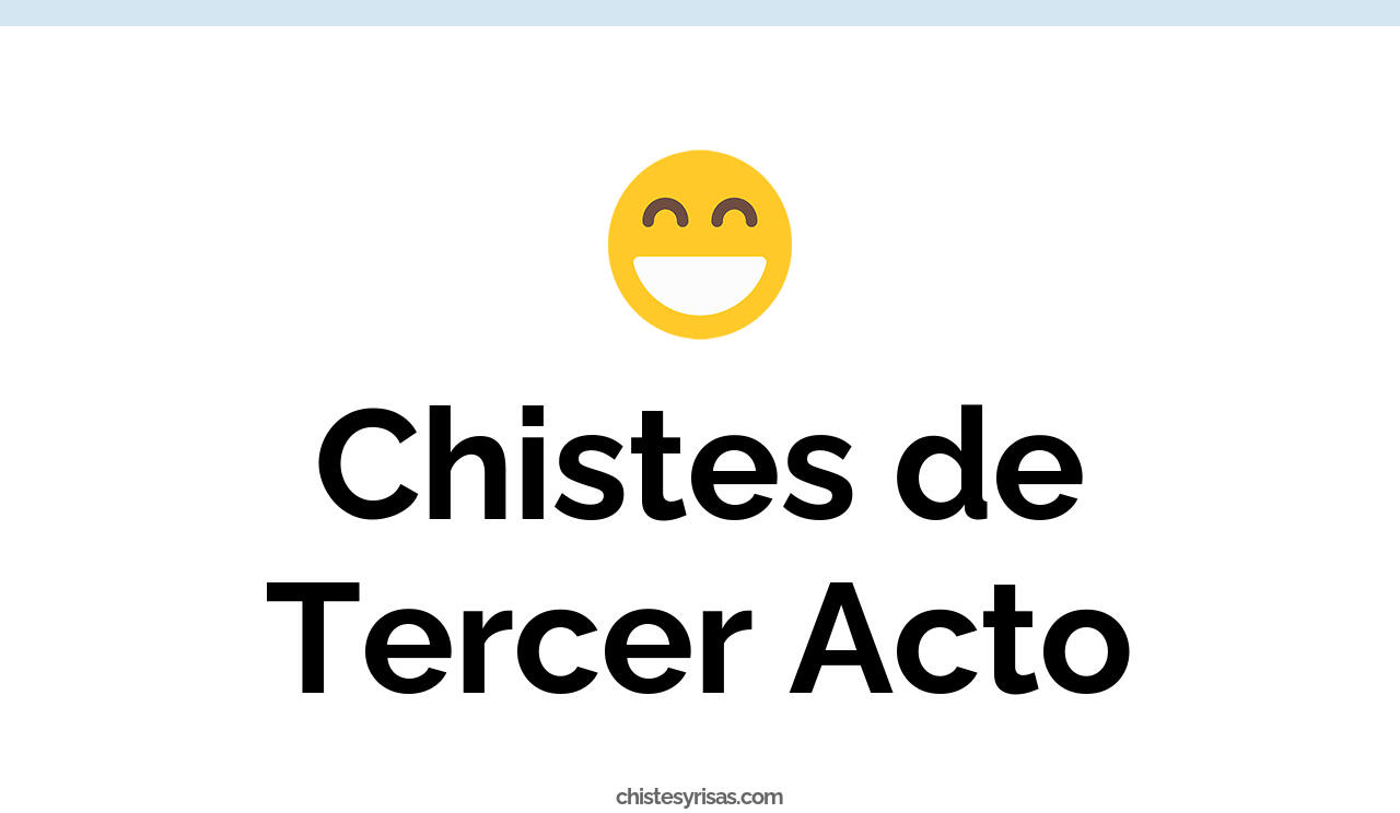 chistes de tercer acto