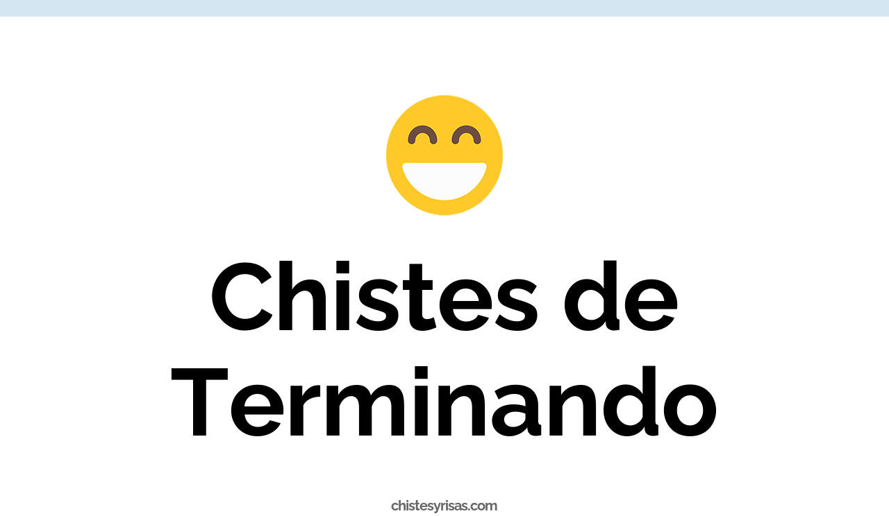chistes de terminando