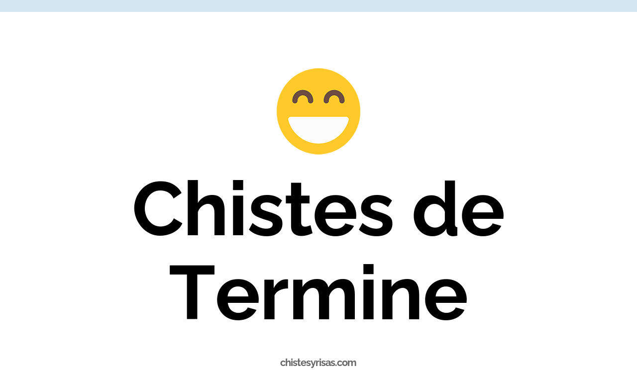 chistes de termine