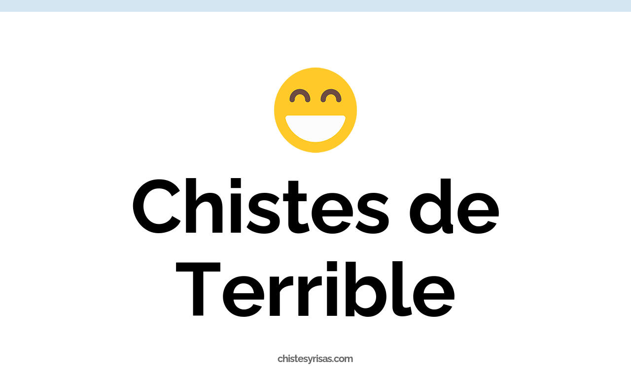 chistes de terrible