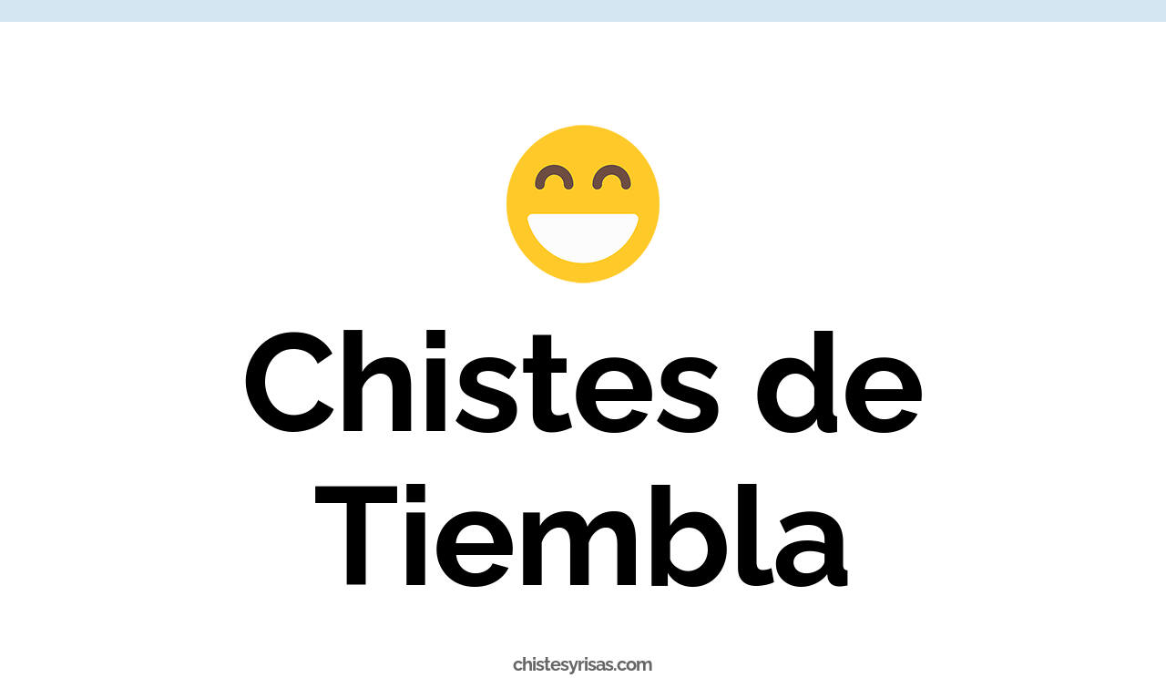 chistes de tiembla