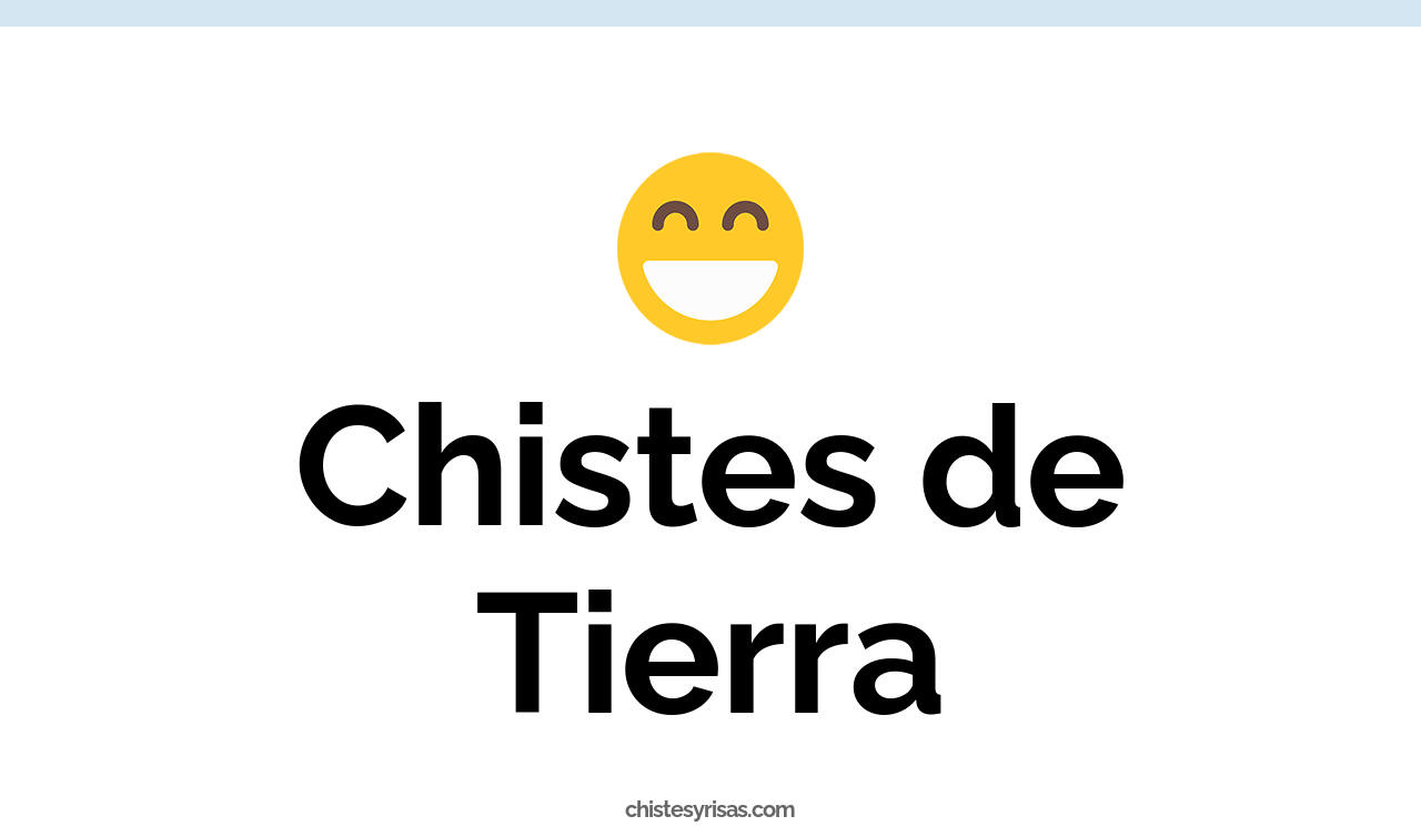 chistes de tierra
