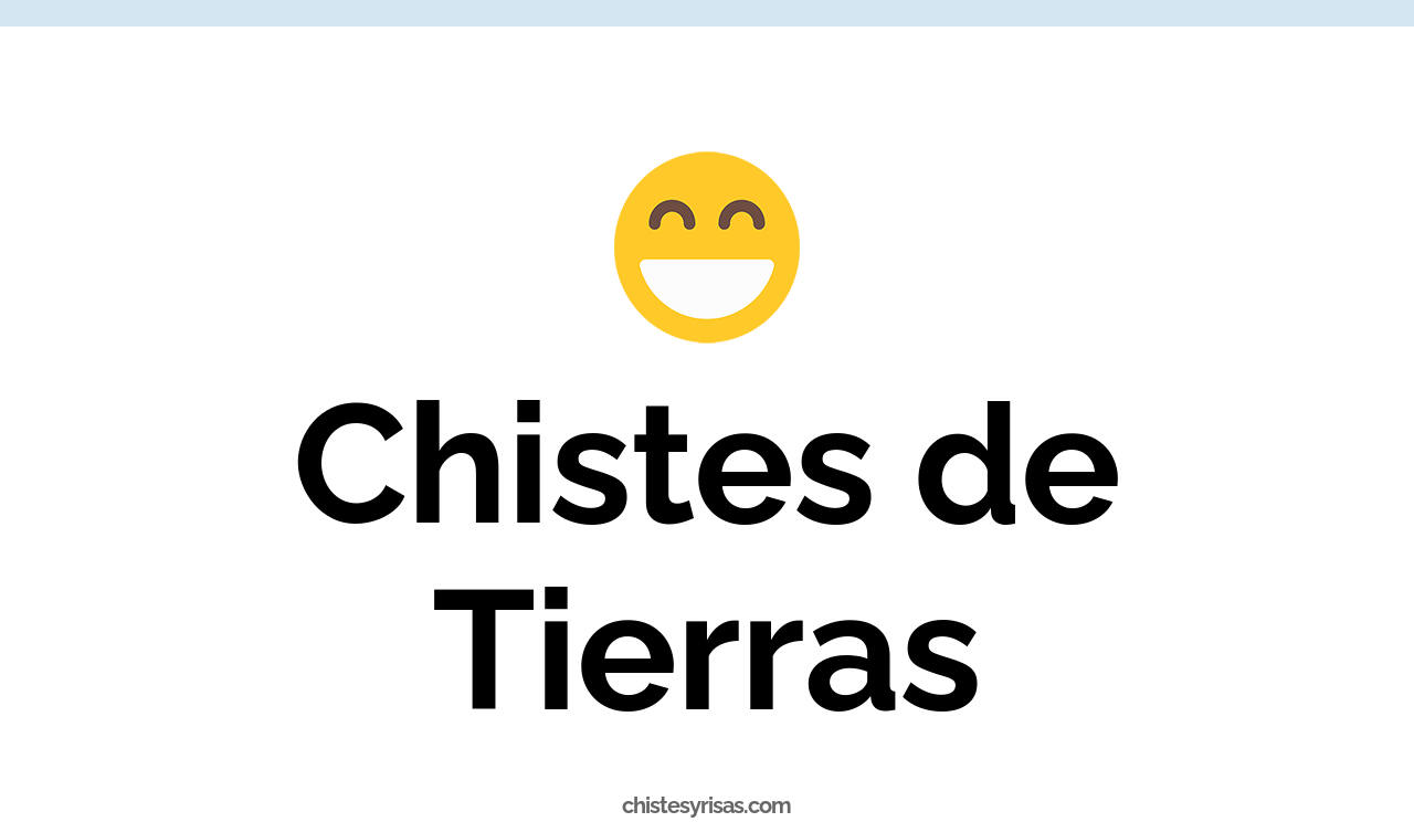 chistes de tierras