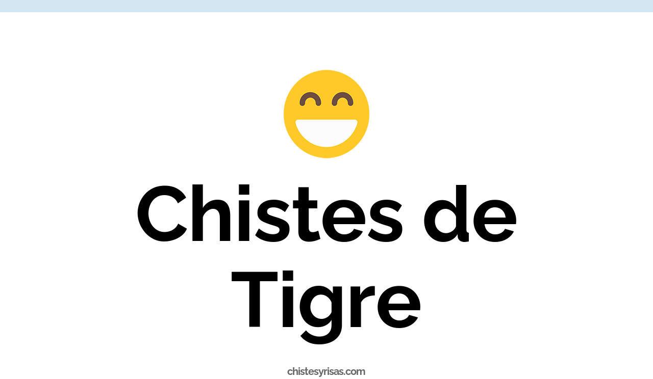 chistes de tigre