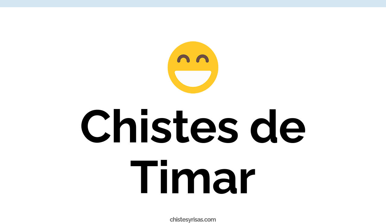 chistes de timar