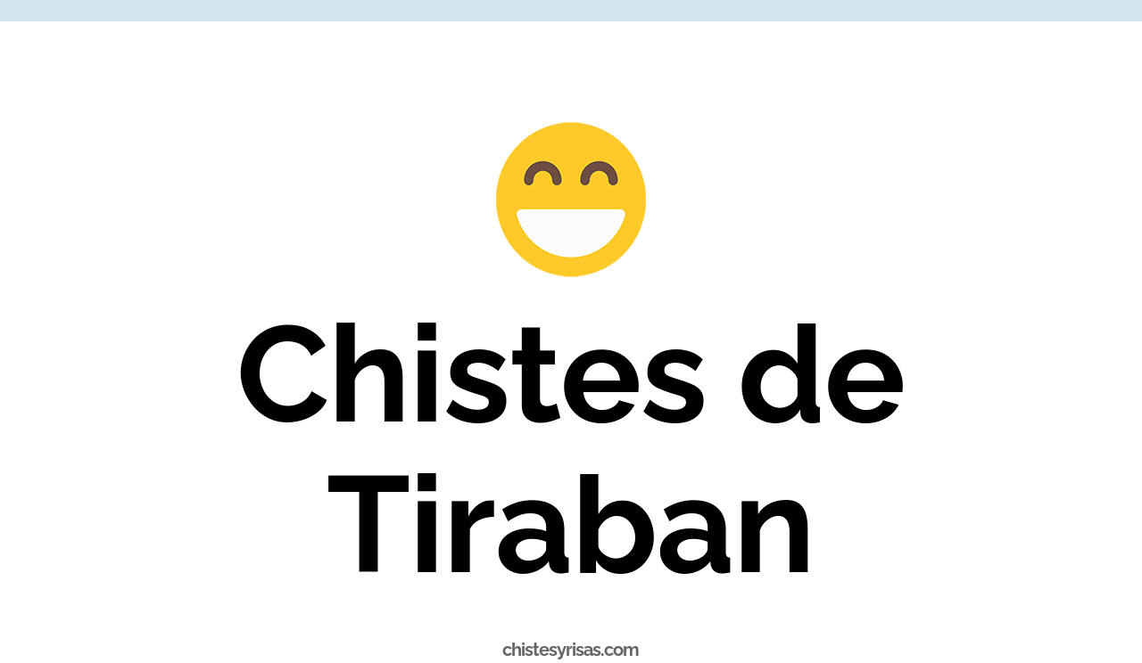 chistes de tiraban