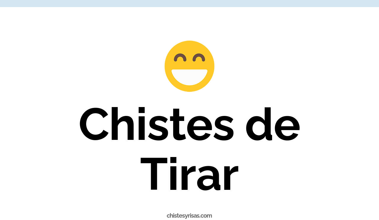chistes de tirar
