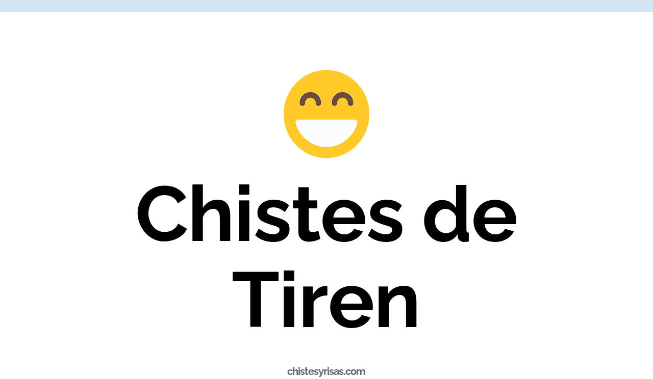 chistes de tiren