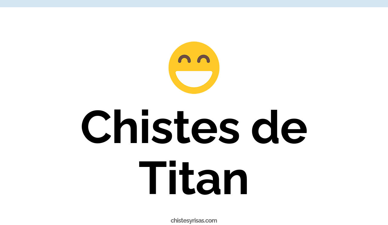 chistes de titán