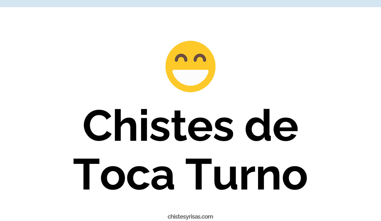 chistes de toca turno