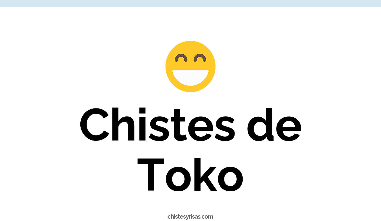 chistes de toko