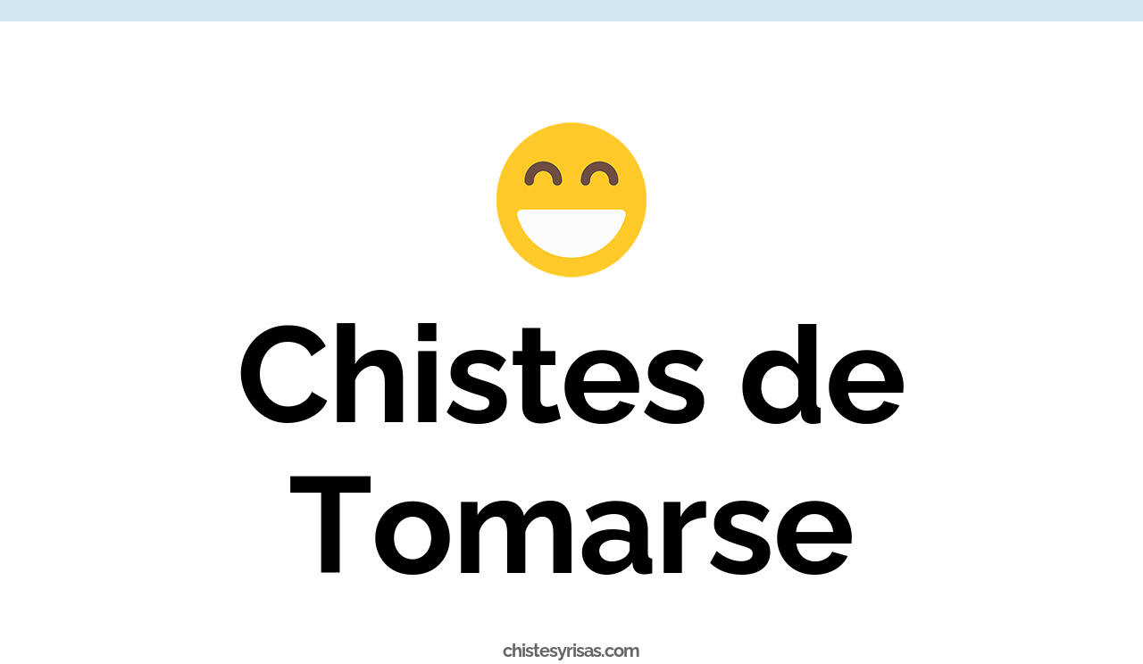 chistes de tomarse
