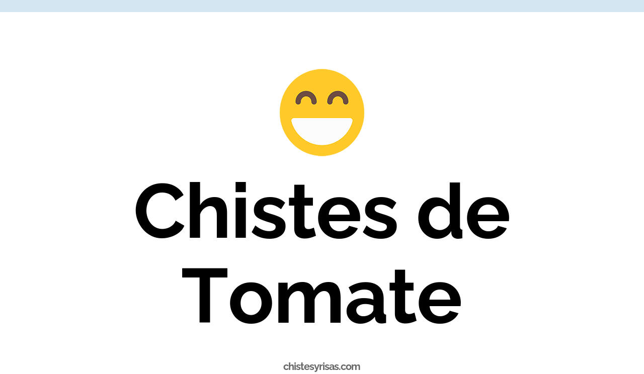 chistes de tomate