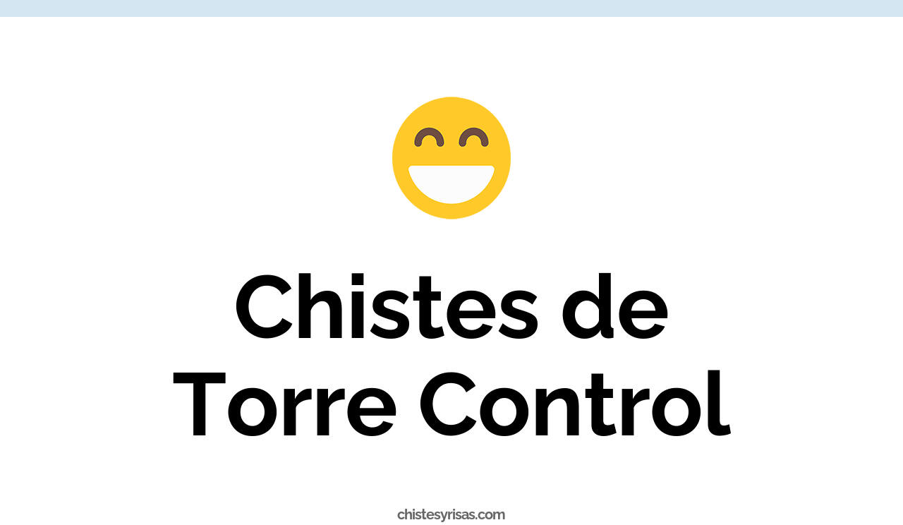 chistes de torre control