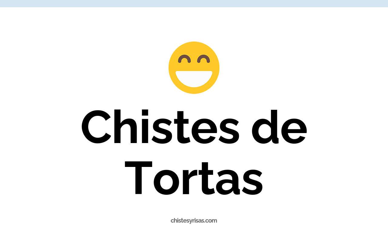 chistes de tortas