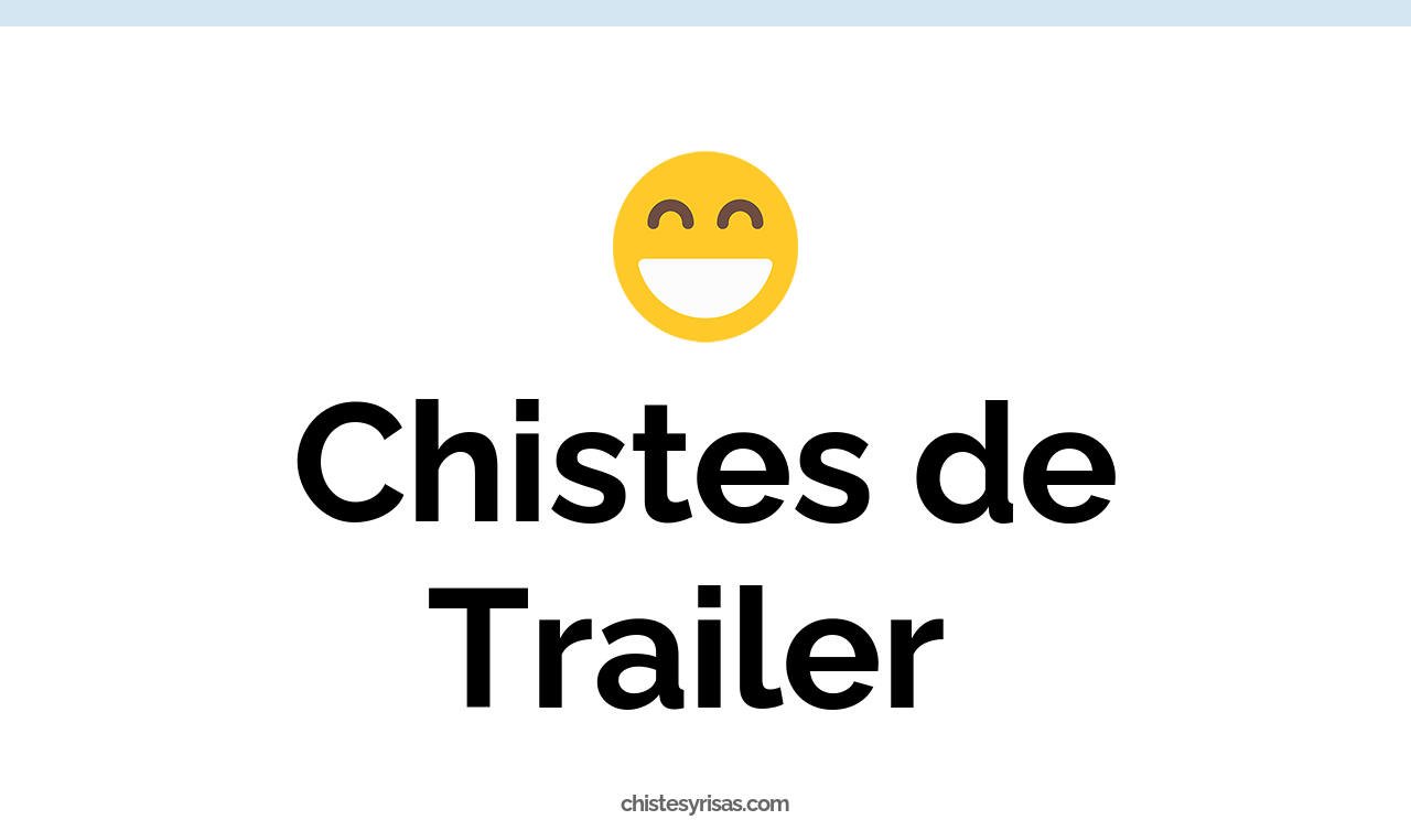 chistes de trailer
