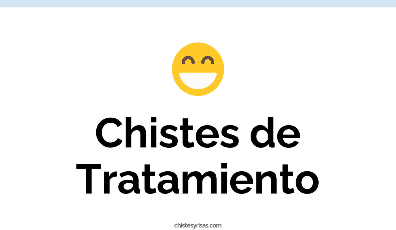chistes de tratamiento