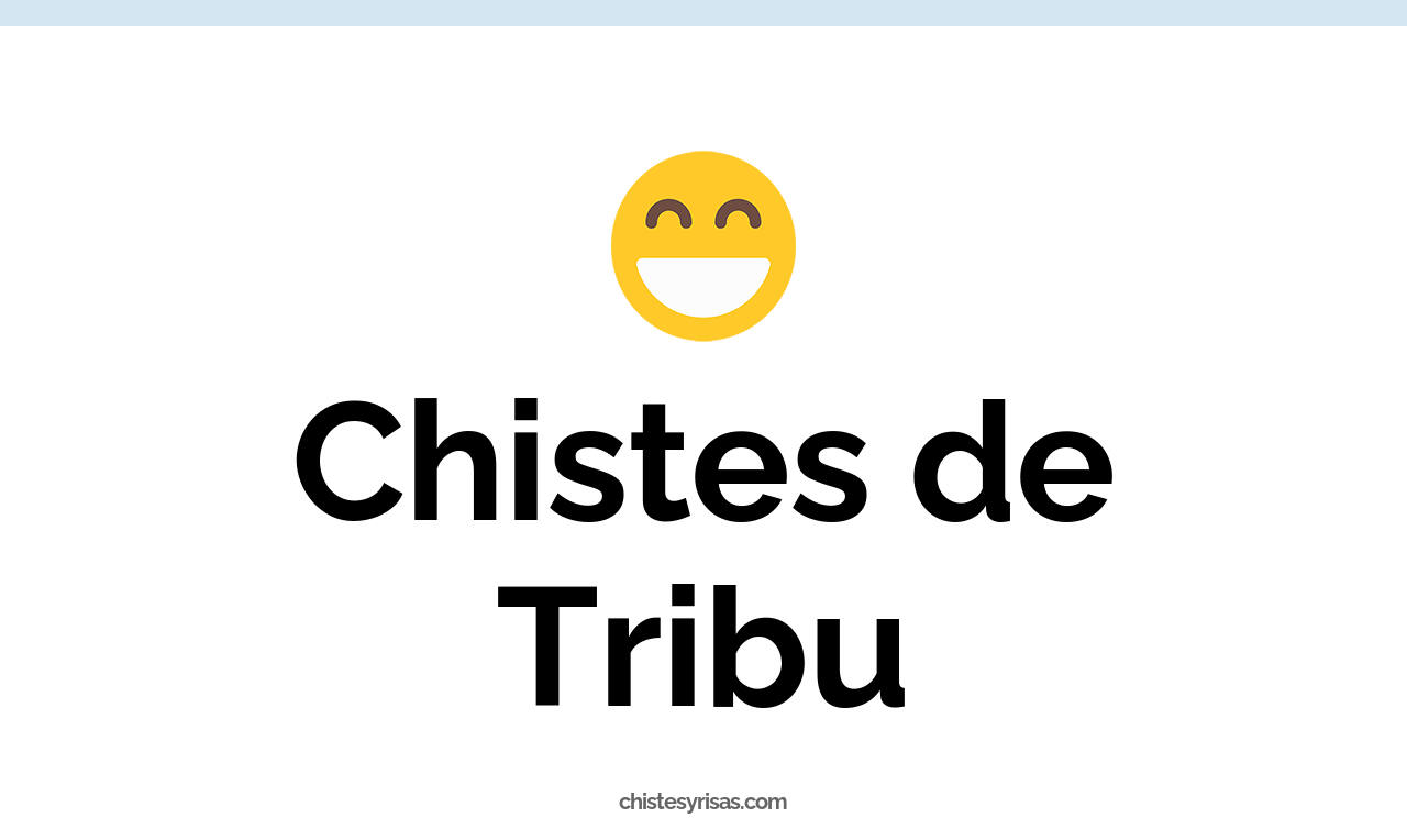 chistes de tribu