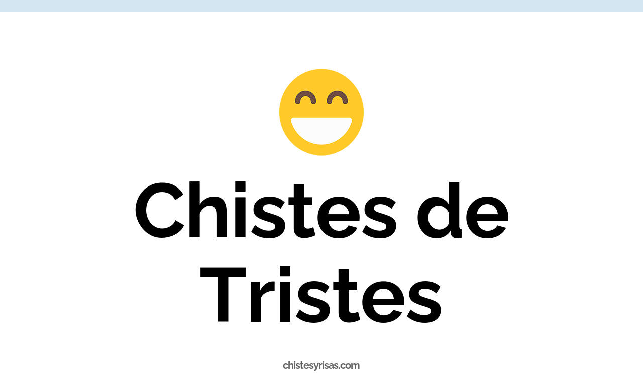 chistes de tristes