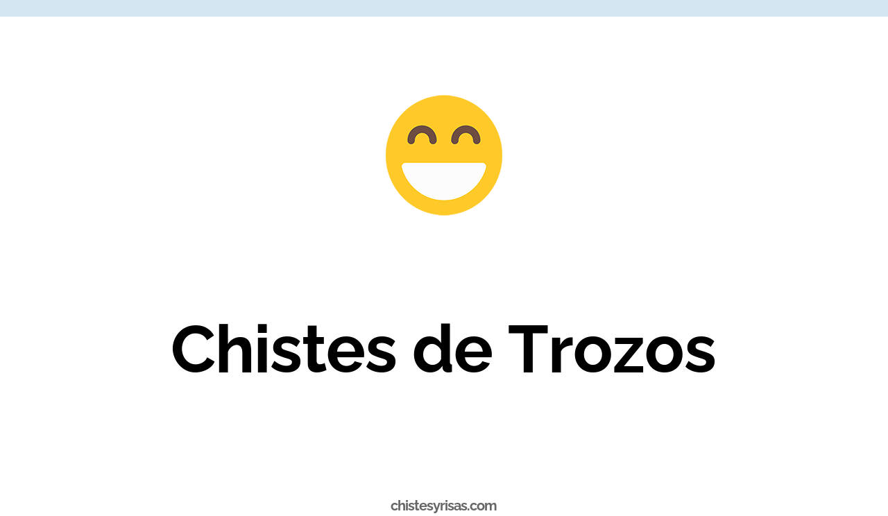 chistes de trozos