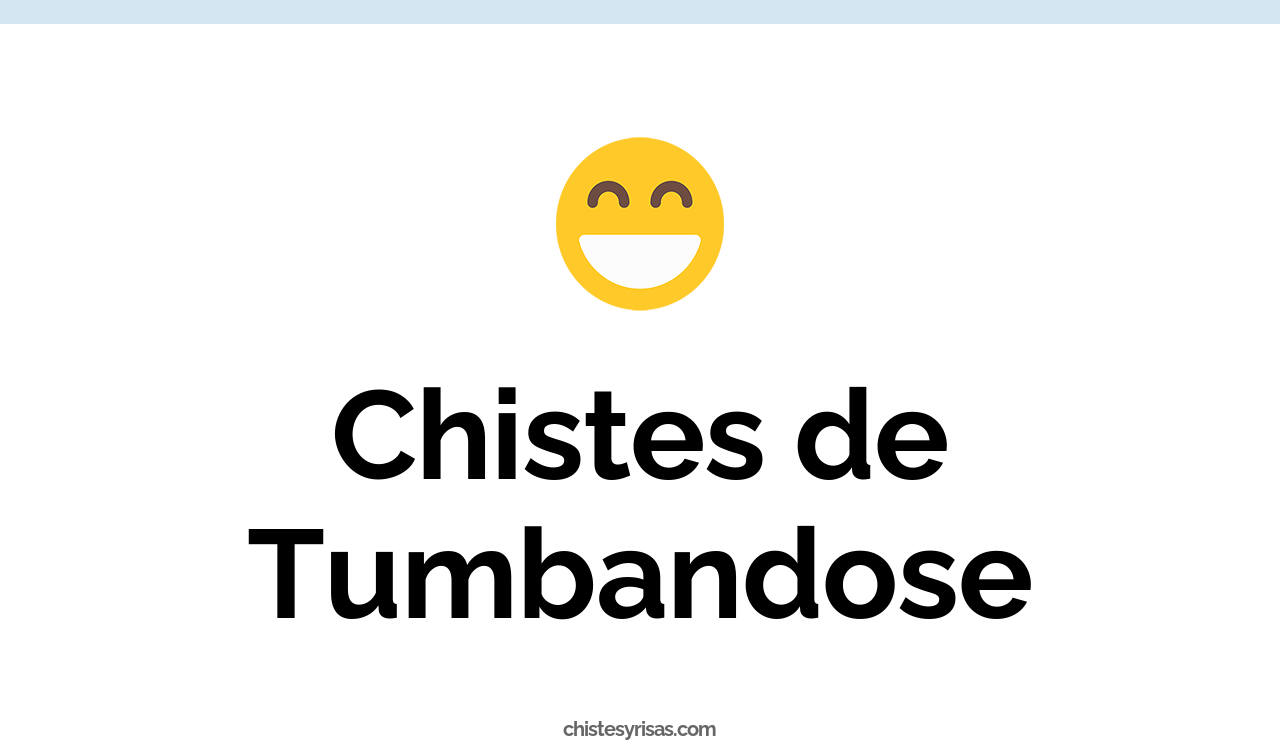 chistes de tumbandose