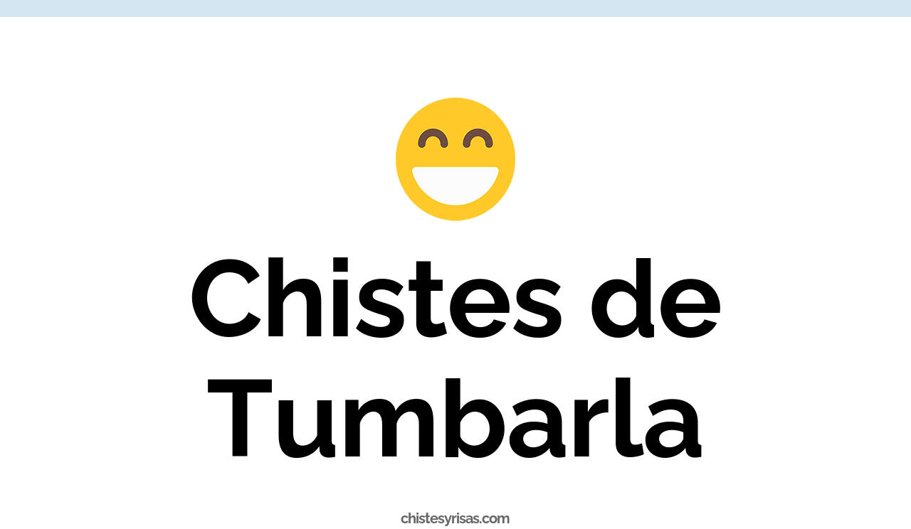 chistes de tumbarla