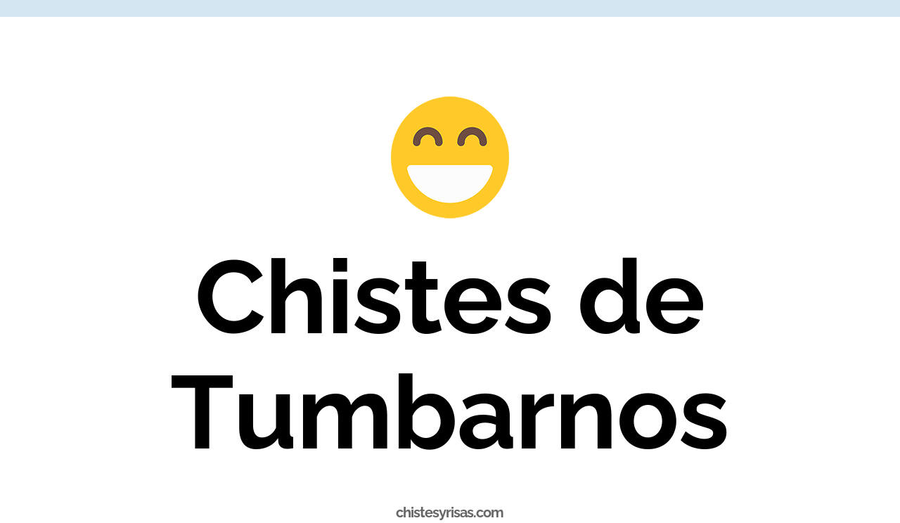 chistes de tumbarnos