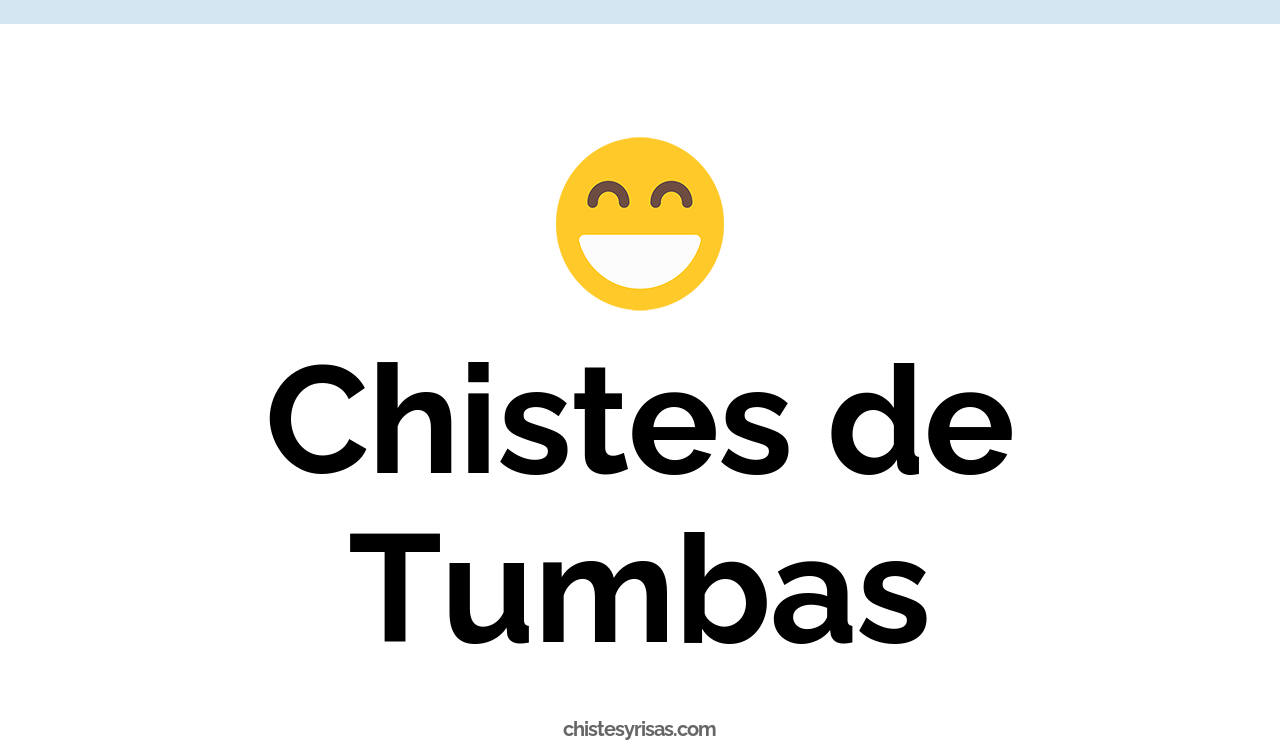 chistes de tumbas