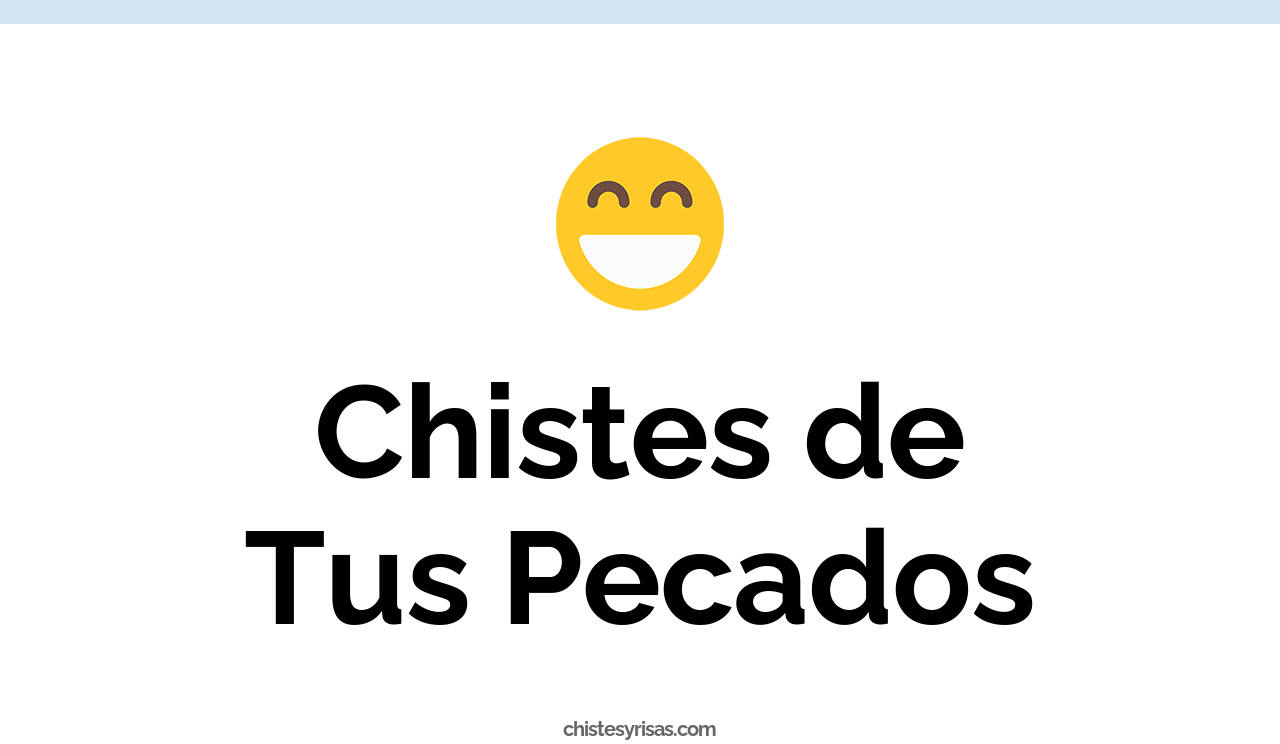 chistes de tus pecados