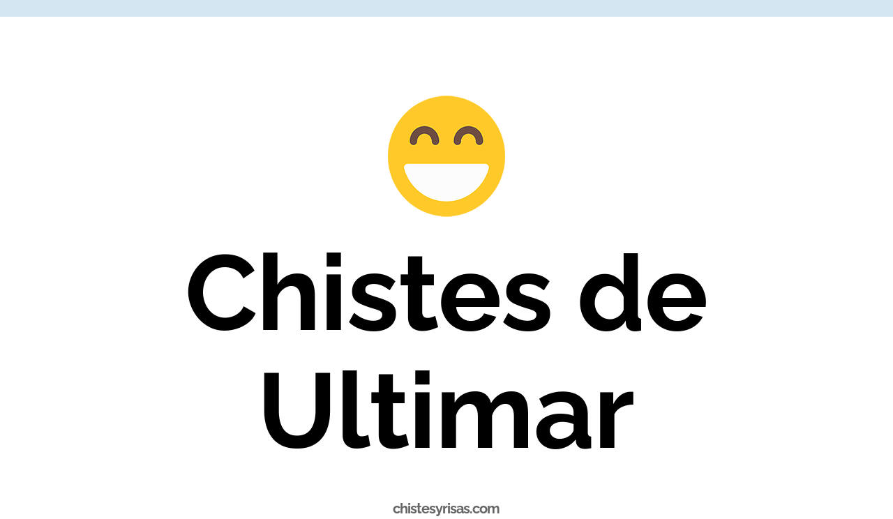 chistes de ultimar