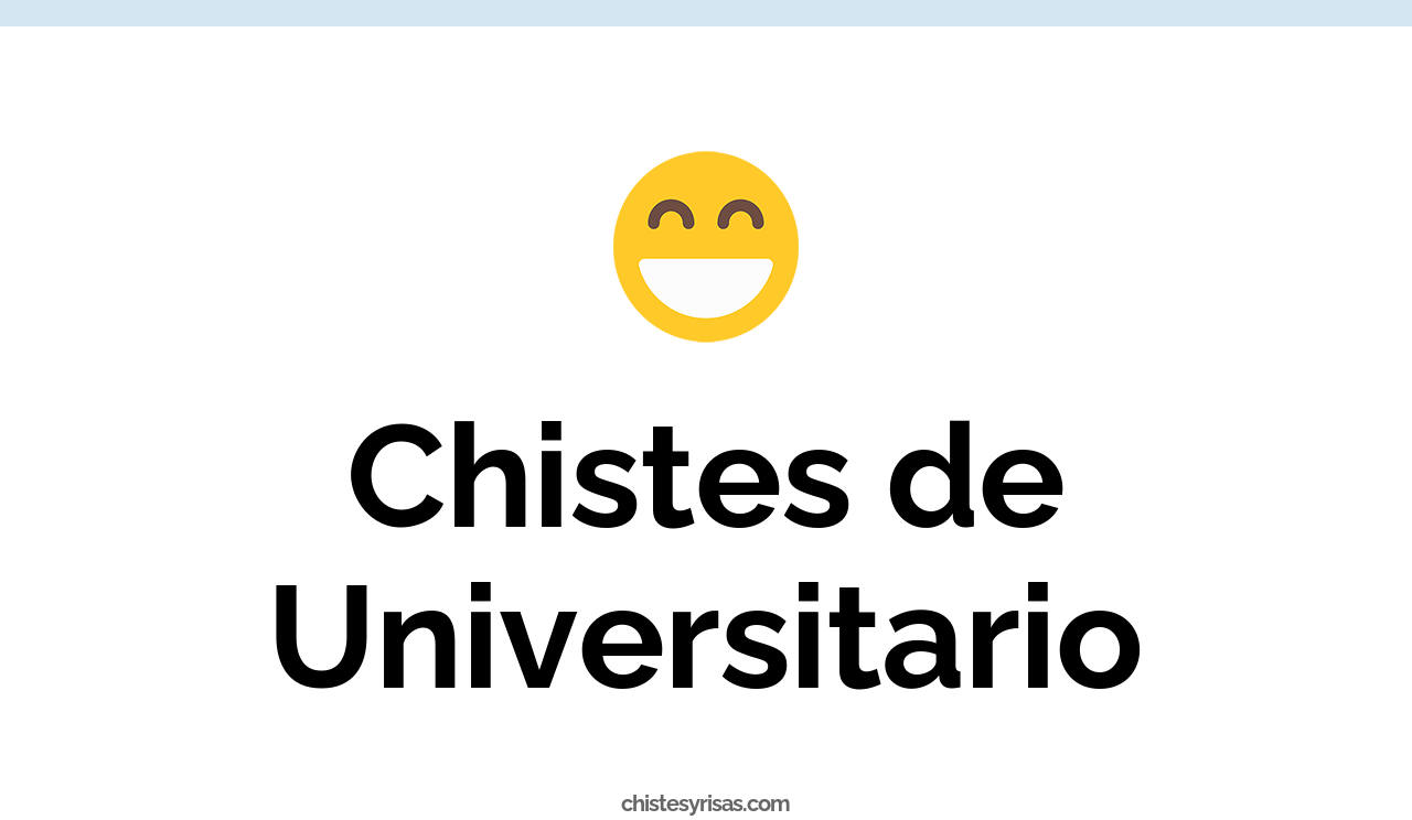 chistes de universitario