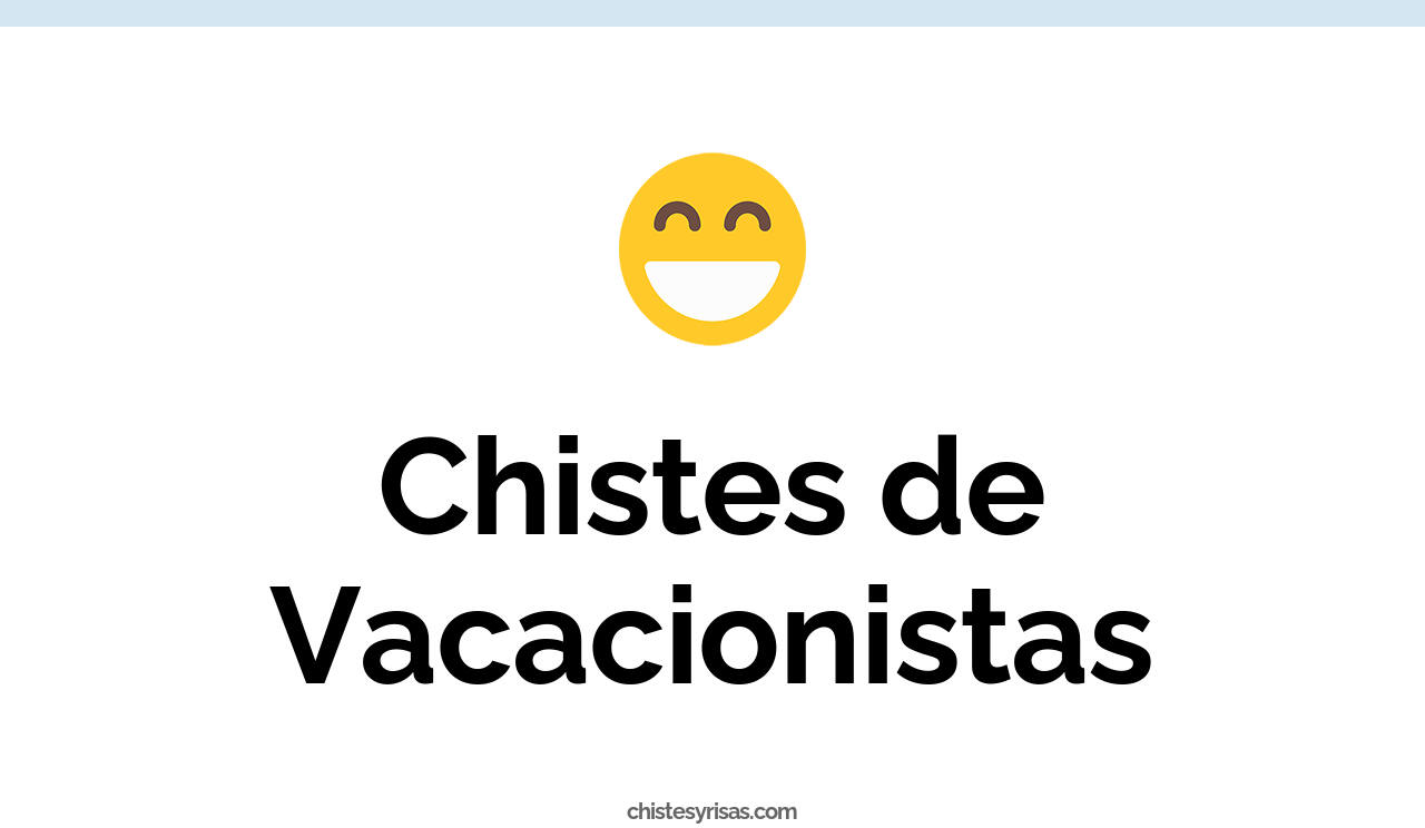 chistes de vacacionistas