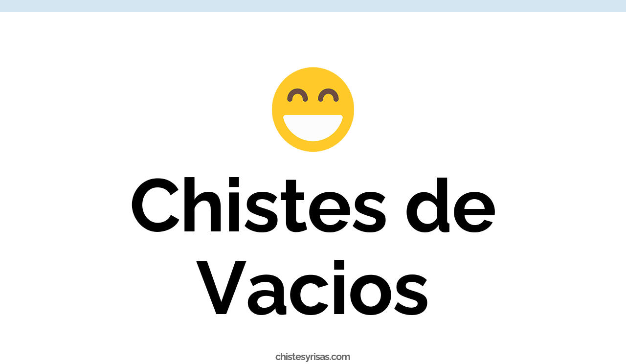 chistes de vacios