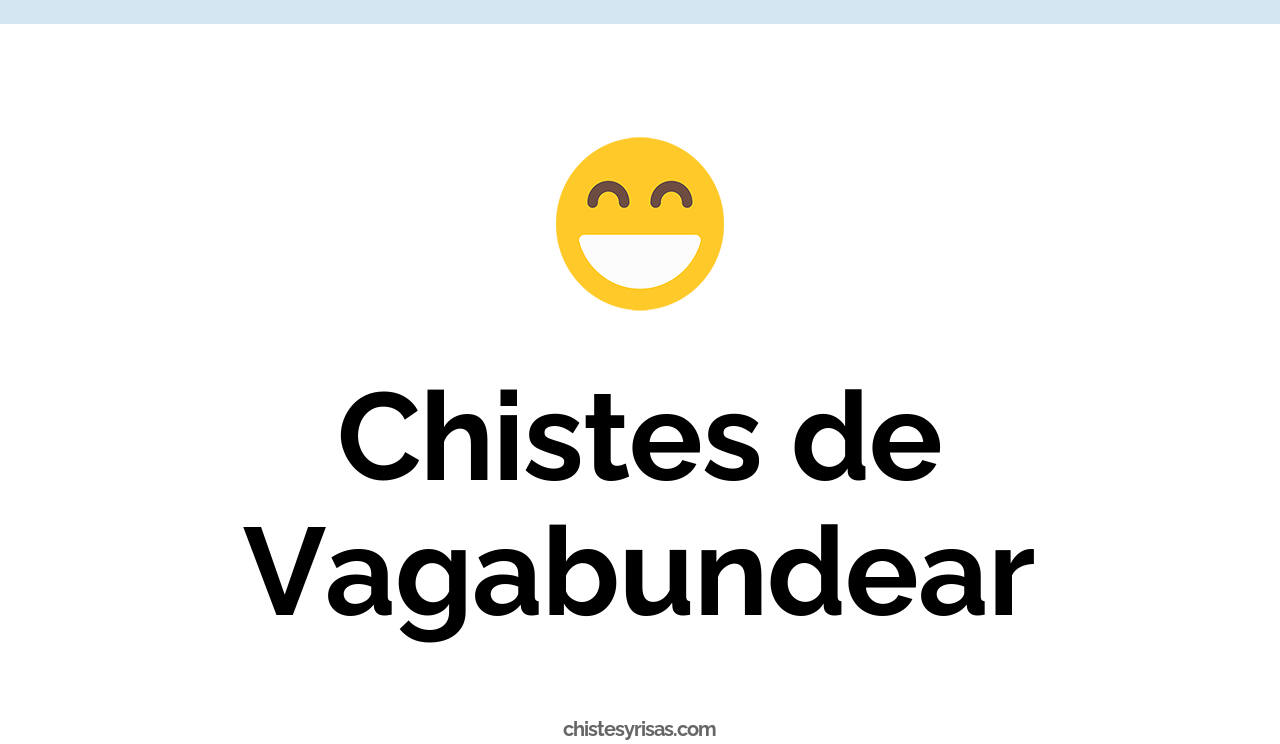 chistes de vagabundear
