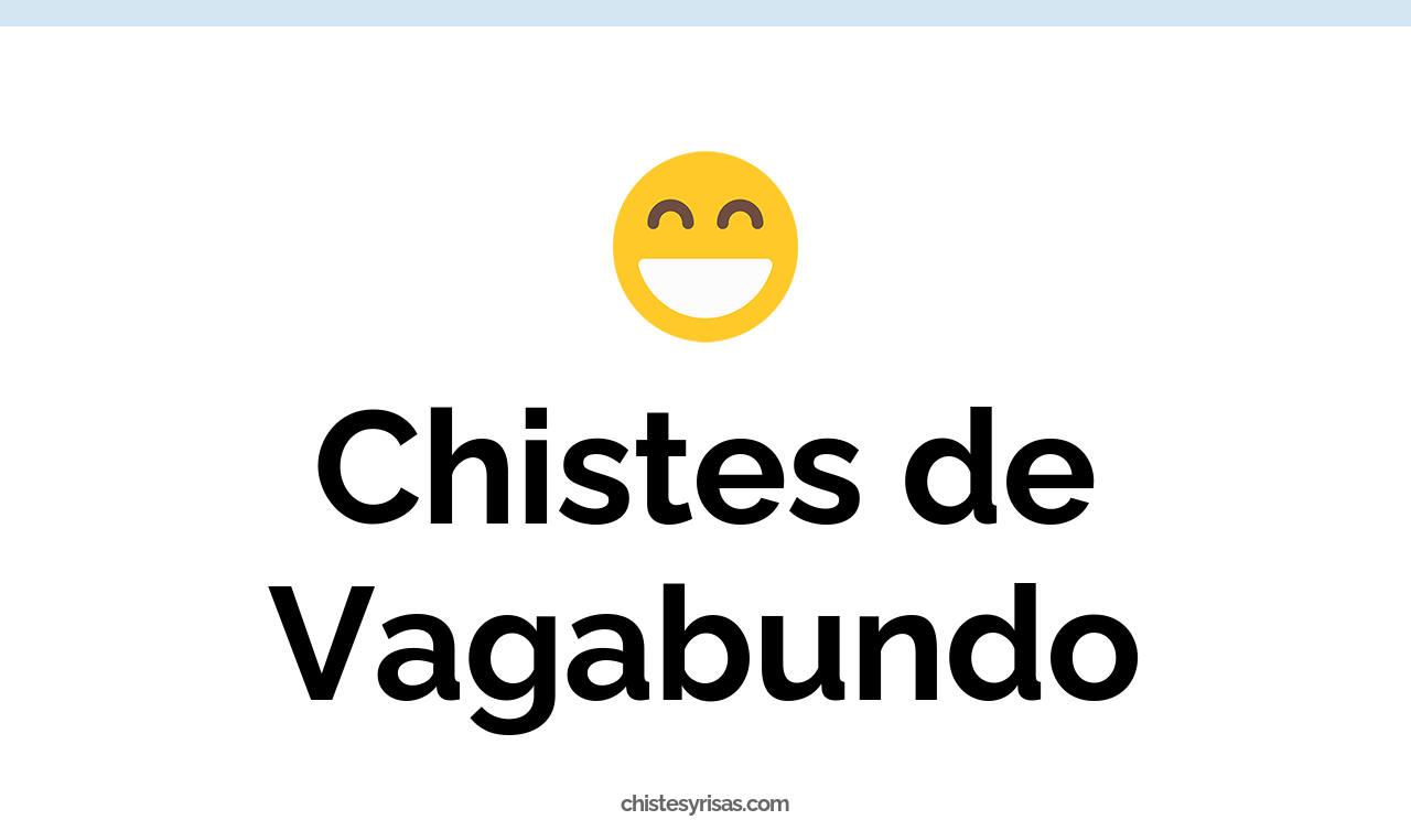 chistes de vagabundo