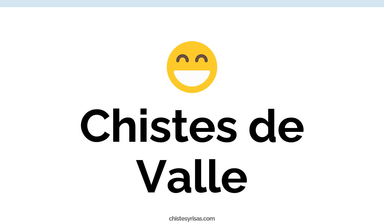 chistes de valle