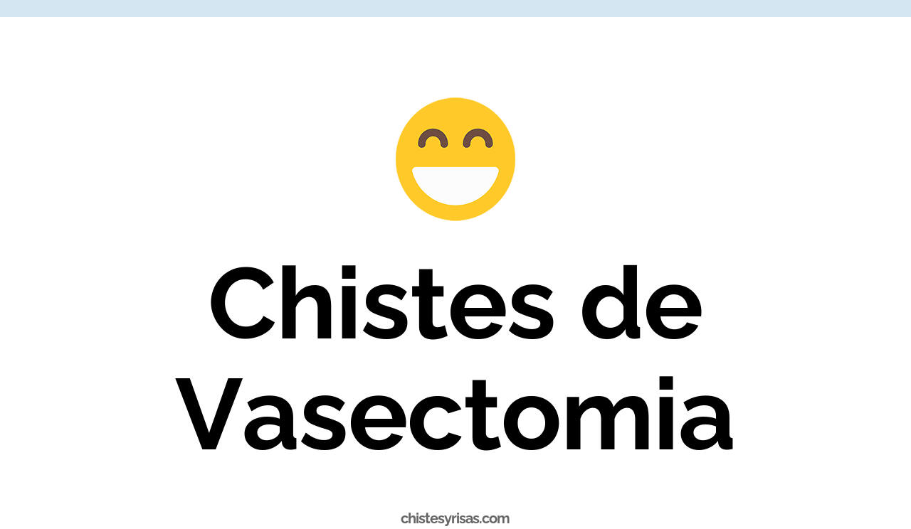 chistes de vasectomía