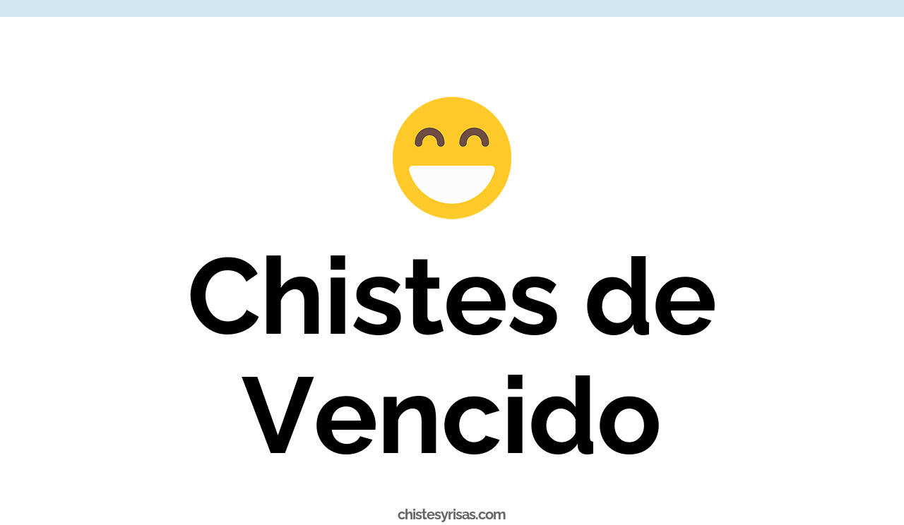chistes de vencido